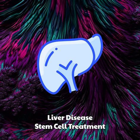 Liver Disease Stem Cell Treatment Dreambody Clinic