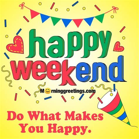 20 Happy Weekend Wishes Images Morning Greetings Morning Quotes And