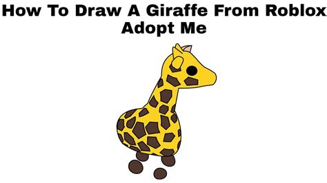 If you are a roblox player, then you might be well aware of how popular adopt me! How To Draw A Giraffe From Roblox Adopt Me - Step By Step ...