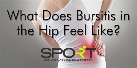 What Does Bursitis In The Hip Feel Like Sport Orthopedics
