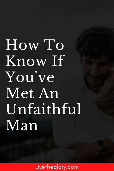 How To Know If Youve Met An Unfaithful Man Unfaithful Men How To