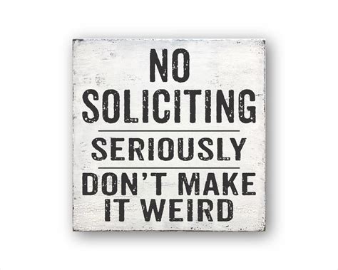 No Soliciting Seriously Dont Make It Weird No Soliciting Etsy