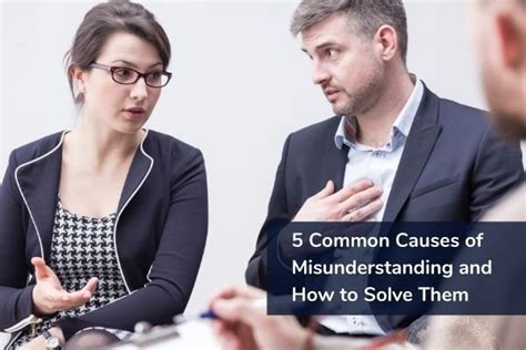 5 Common Causes Of Misunderstanding And How To Solve Them