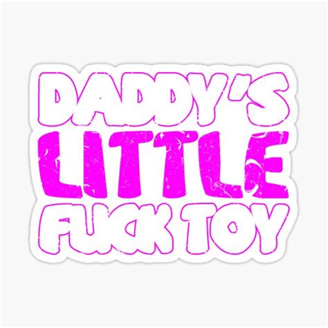 Daddys Little Fuck Toy Sexy Bdsm Ddlg Submissive Dominant Sticker For Sale By Cameronryan
