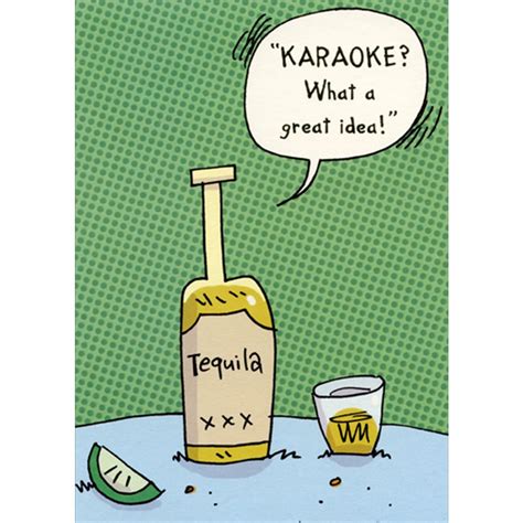 Tequila And Karaoke What A Great Idea Funny Humorous Birthday Card