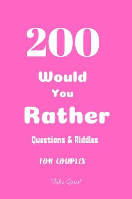 200 Would You Rather Questions Riddles For Couples Cute Thought