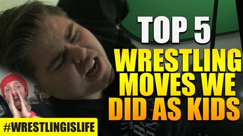 Top 5 Wrestling Moves We Did As Kids Wrestlingislife