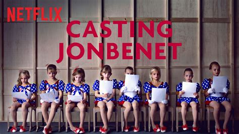 Documentary Review Casting JonBenet New On Netflix UK Reviews