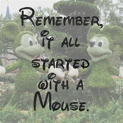 It All Started With A Mouse Disney Quotes Favorite Quotes