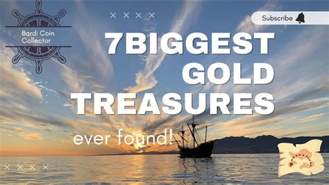 7 Biggest Gold Treasures Ever Found Youtube