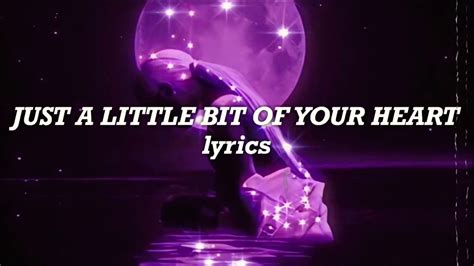 ariana grande just a little bit of your heart lyrics youtube