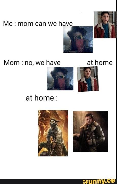 Me I Mom Can We Have At Home Seotitle Memes Popular Memes Mom