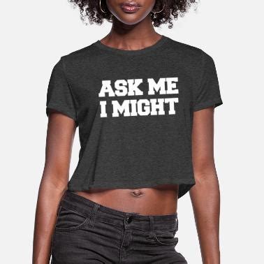 Shop Ask T Shirts Online Spreadshirt