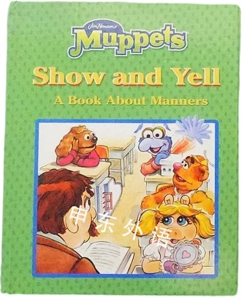 Jim Hensons Muppets In Show And Yell A Book About Manners系列读物儿童图书进口