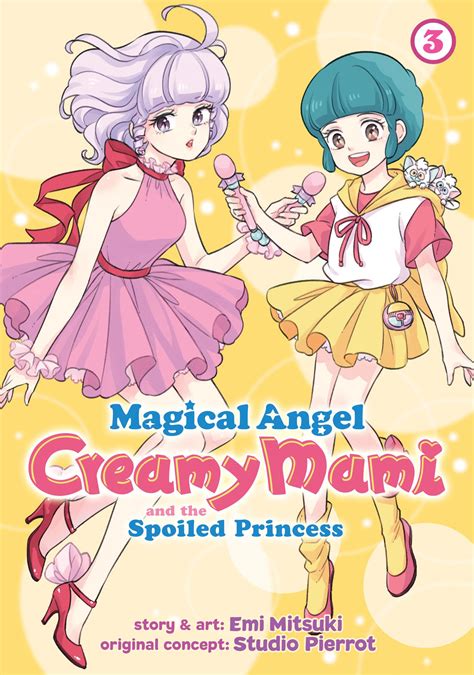 Thoughts On Magical Angel Creamy Mami And The Spoiled Princess Volume 3 Rory Muses