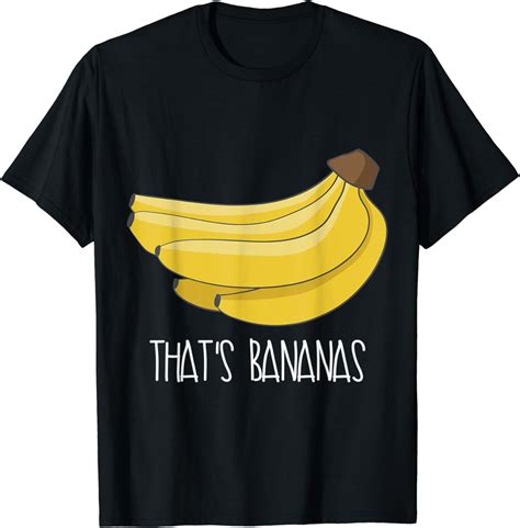 Thats Bananas Funny Banana T Shirt Uk Fashion