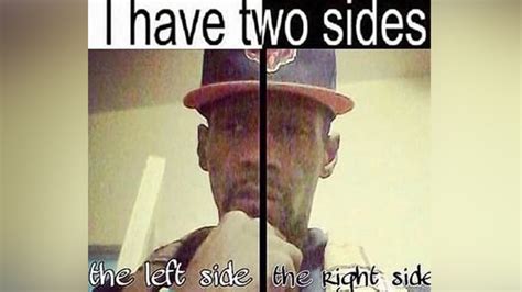 I Have Two Sides Image Gallery List View Know Your Meme