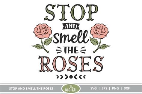 Stop And Smell The Roses Design