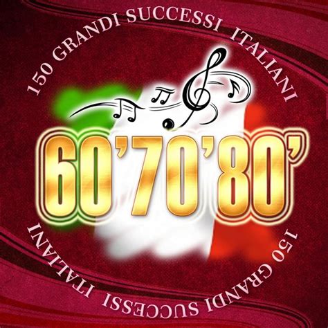 150 Grandi Successi Italiani 60 70 80 By Artisti Vari On Tidal