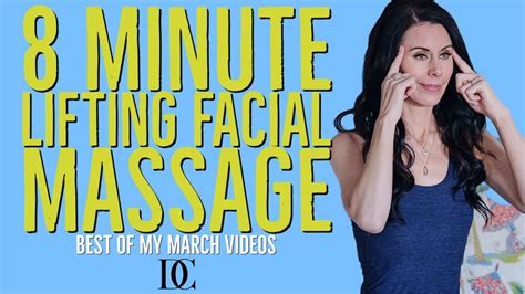 8 Minute Lifting Facial Massage Best Of My March Videos Youtube