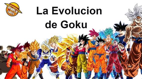 Todas Las Fases De Transformacion De Goku Youtube