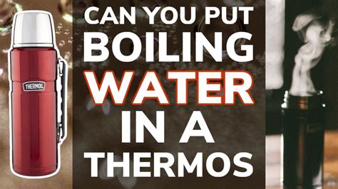 Can You Put Boiling Water In A Thermos Hunting Waterfalls