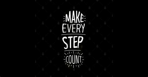 Make Every Step Count Make Every Step Count Sticker Teepublic