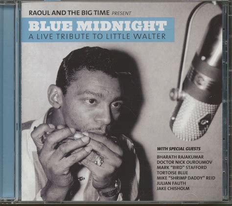 Raoul And The Big Time Cd A Live Tribute To Little Walter Cd Bear