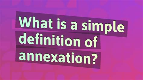 What Is A Simple Definition Of Annexation Youtube