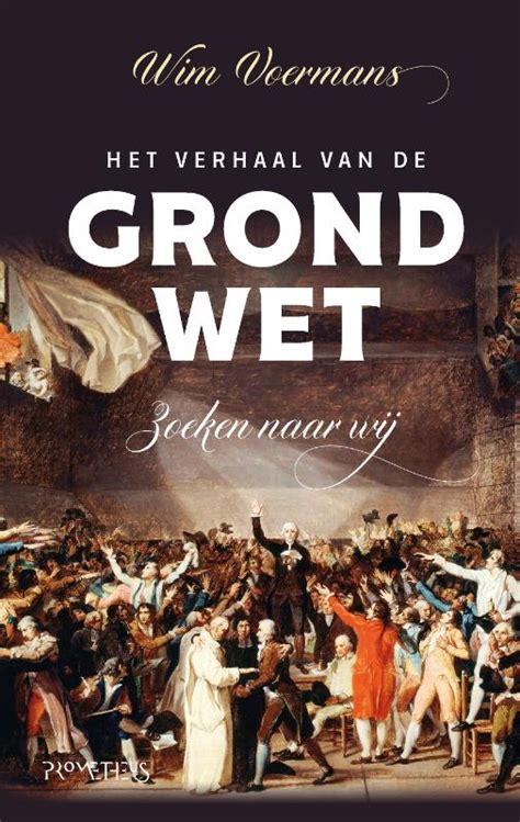 Het Verhaal Van De Grondwet Wim Voermans Geschiedenisboeken