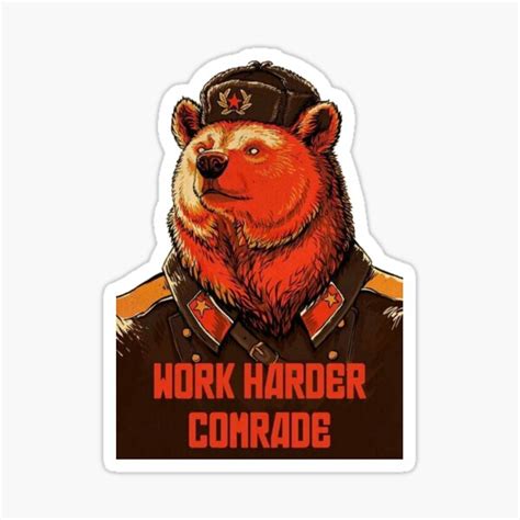 Work Harder Comrade Sticker For Sale By Nononoah Redbubble