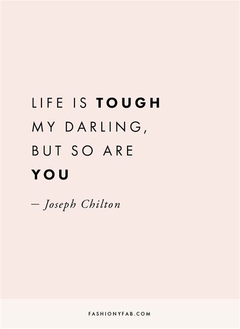 A Quote That Says Life Is Tough My Darbling But So Are You