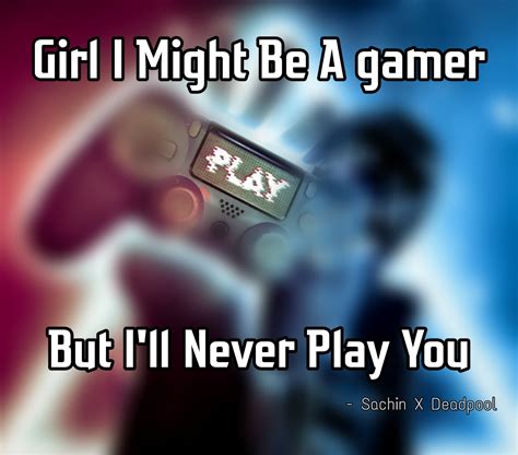 Gamer Quotes Gaming Quotes Sachin X Deadpool Gaming Know Your Meme