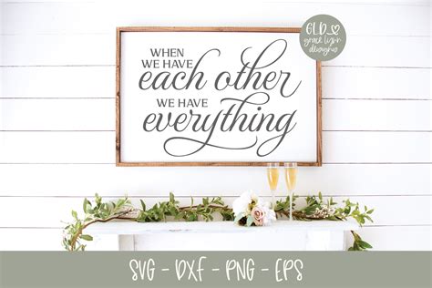 When We Have Each Other We Have Everything Wedding Svg 360448