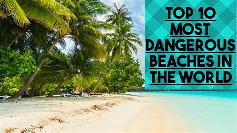 Top 10 Most Dangerous Beaches In The World Youtube