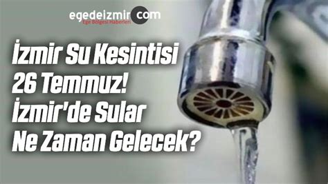 İzmir su kesintisi 14 şubat 2021 pazar, balçova, bayraklı, konak, ödemiş su kesintisi. İzmir Su Kesintisi 26 Temmuz! İzmir'de Sular Ne Zaman ...