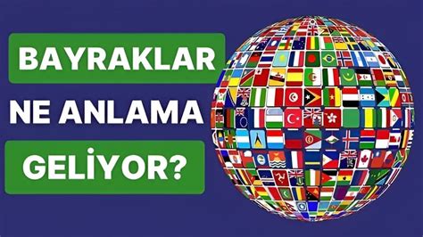 Lke Bayraklar Hakk Nda Daha Nce Duymad N Z Gizemli Ger Ekler Hayat