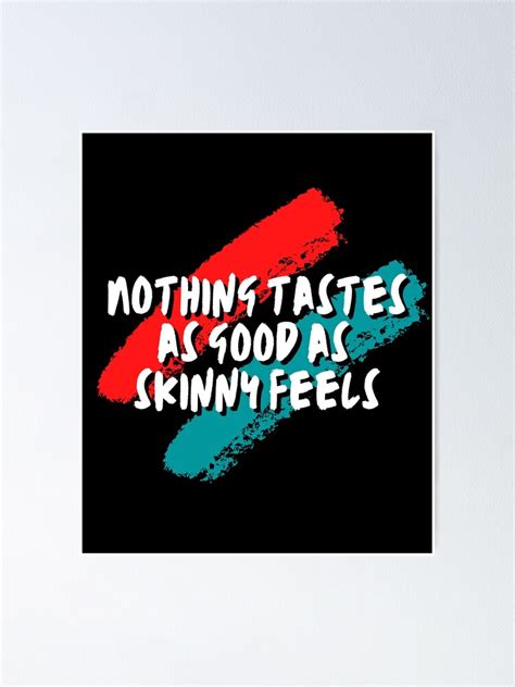 Kate Moss Quote Nothing Tastes As Good As Skinny Feels Poster For