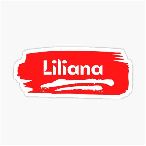 Liliana Name Label T For Male Named Liliana Sticker For Sale By