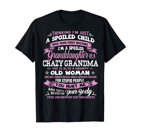 I M Just A Spoiled Granddaughter Of A Crazy Grandma Cute Tee T Shirt Minaze