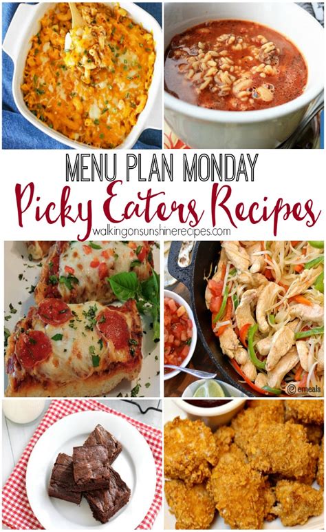 These are simple recipes made with clean ingredients that many. Weekly Menu Plan - Picky Eaters Recipes| Walking On Sunshine Recipes