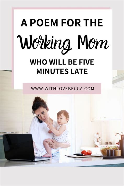 This Working Mom Will Be Five Minutes Late A Working Mom Poem Mom
