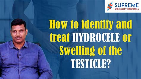 How To Identify And Treat Hydrocele Or Swelling Of The Testicle Supreme Hospital Youtube