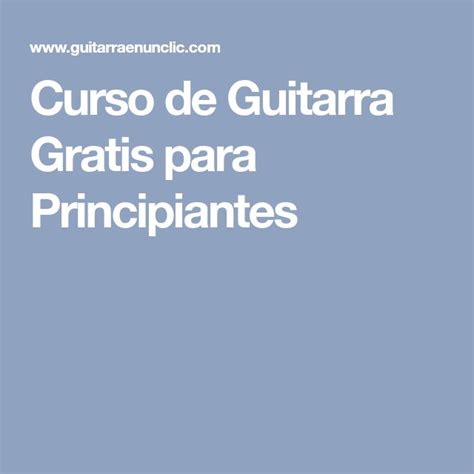 Curso De Guitarra Gratis Para Principiantes Guitarras Cursillo