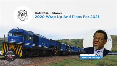 Botswana Railways 2020 Wrap Up And Plans For 2021 Youtube