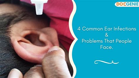 4 Common Ear Infections And Problems That People Face Docgenie Blog