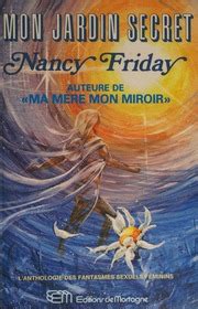 Mon jardin secret une anthologie des fantasmes sexuels féminins Nancy Friday Free Download