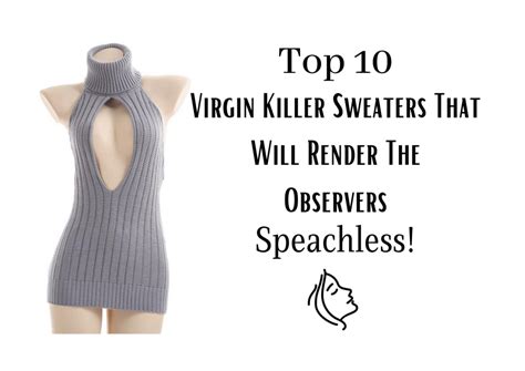 10 Virgin Killer Sweaters That Will Render The Onlooker Speechless