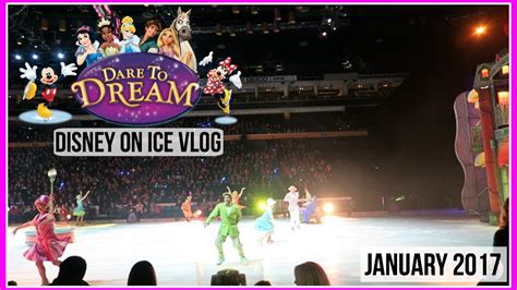 Disney On Ice Dare To Dream Vlog January 2017 ♡ Youtube