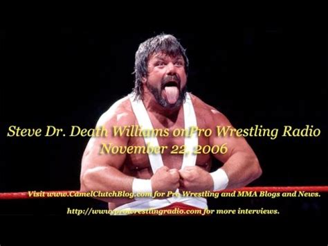 Has died from throat cancer. Dr. Death Steve Williams Pro Wrestling Radio Interview ...
